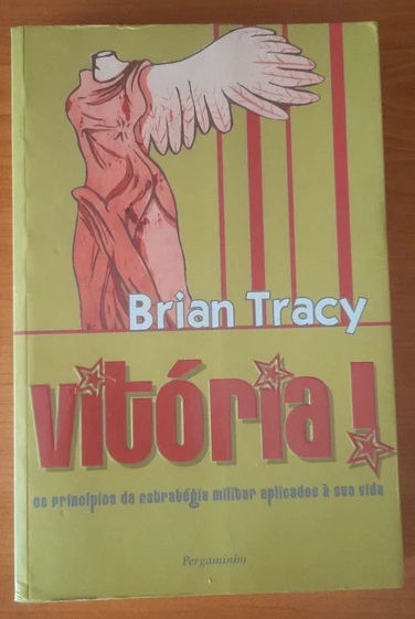 Vitória Os Princípios da Estratégia Militar Aplicados À Vida