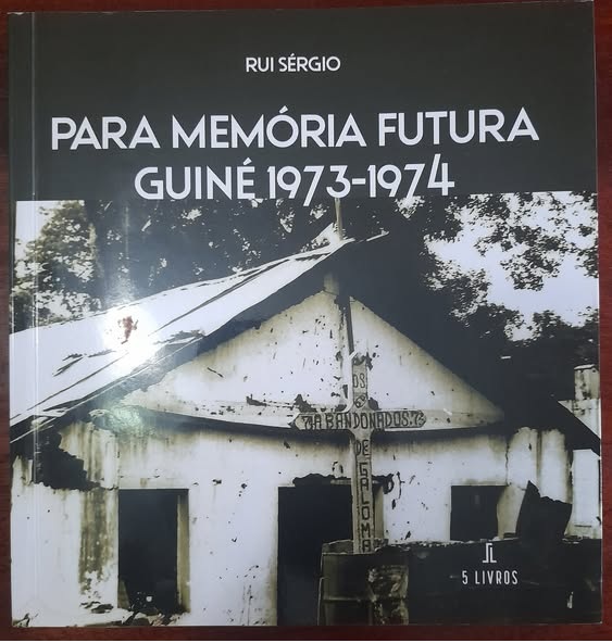 Para Memória Futura - Guiné 1973-1974", escrito por Rui Sérgio.