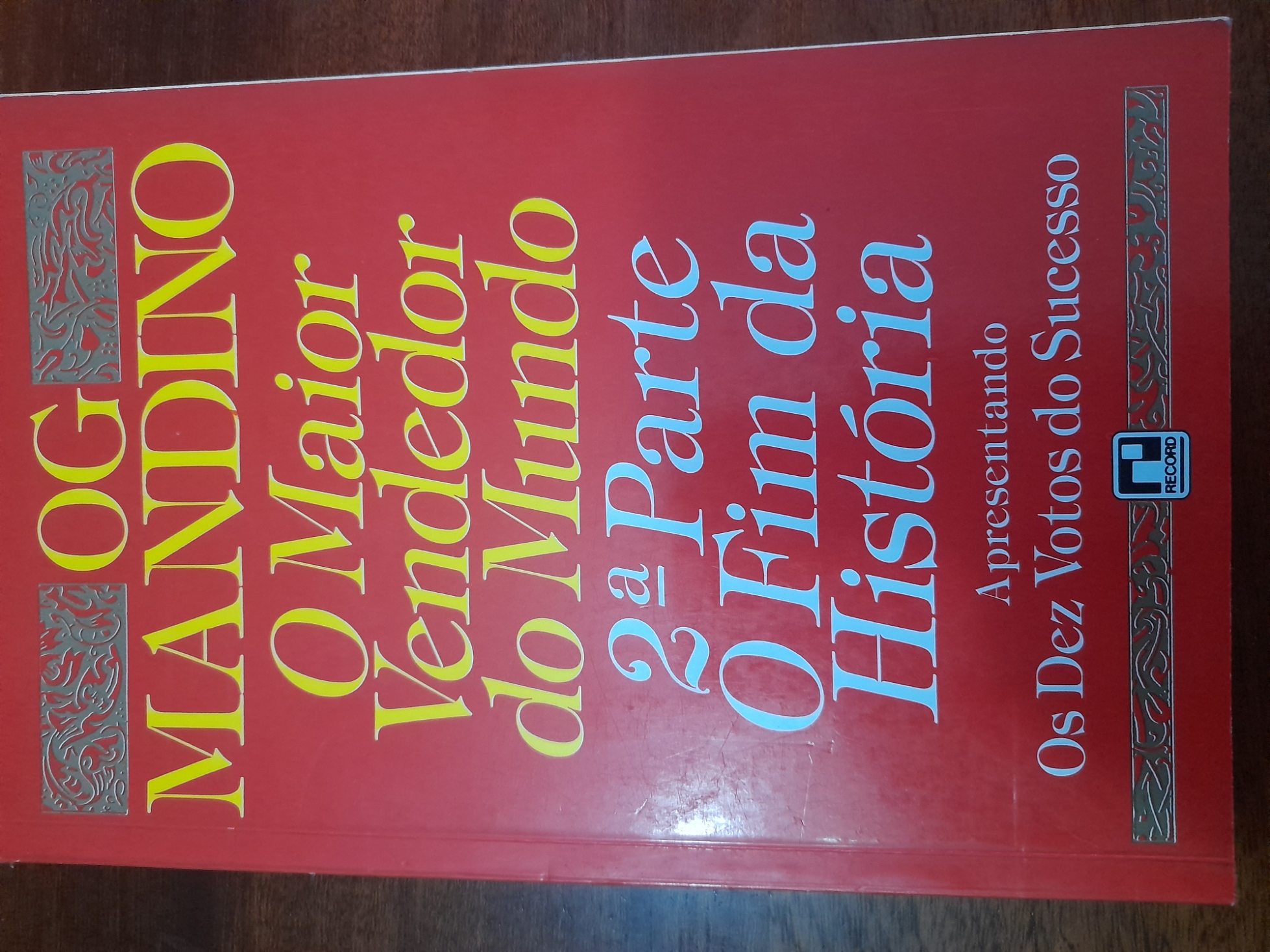 O Maior Vendedor do Mundo 2ª Parte - O Fim da História Apresentando os Dez Votos do Sucesso