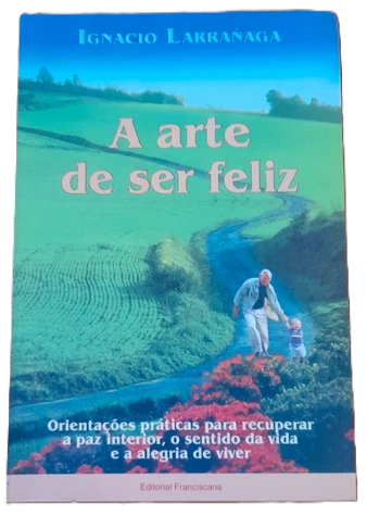 A Arte De Ser Feliz