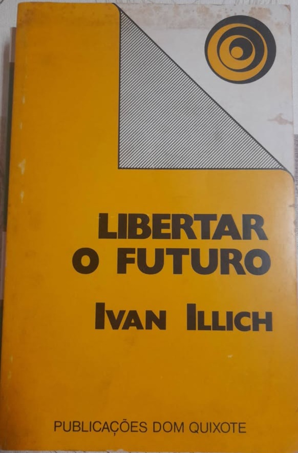 Libertar o Futuro de Ivan Illich